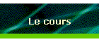 Le cours